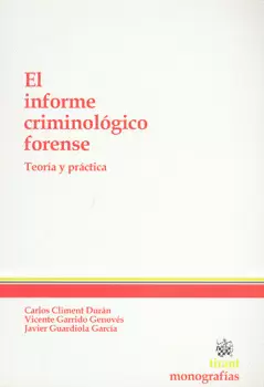 EL INFORME CRIMINOLOGICO FORENSE TEORIA Y PRACTICA