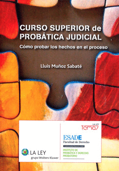 CURSO SUPERIOR DE PROBÁTICA JUDICIAL CÓMO PROBAR LOS HECHOS EN EL PROCESO