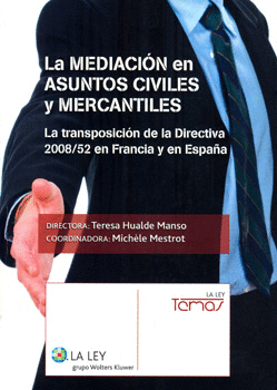 LA MEDIACIÓN EN ASUNTOS CIVILES Y MERCANTILES LA TRANSPOSICIÓN DE LA DIRECTIVA 2008 52 EN FRANCIA Y