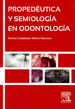 PROPÉDEUTICA Y SEMIOLOGÍA EN ODONTOLOGÍA