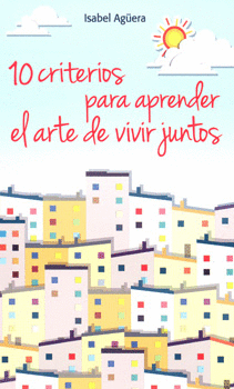 10 CRITERIOS PARA APRENDER EL ARTE DE VIVIR JUNTOS