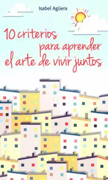 10 CRITERIOS PARA APRENDER EL ARTE DE VIVIR JUNTOS