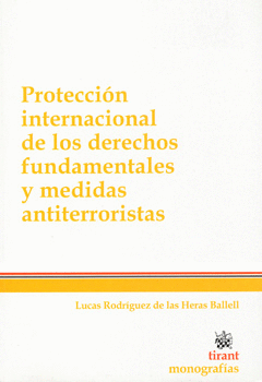 PROTECCION INTERNACIONAL DE LOS DERECHOS FUNDAMENTALES Y MEDIDAS ANTITERRORISTAS