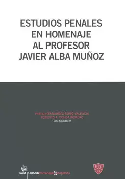ESTUDIOS PENALES EN HOMENAJE AL PROFESOR JAVIER ALBA MUÑOZ