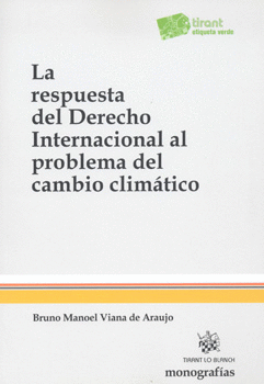 LA RESPUESTA DEL DERECHO INTERNACIONAL AL PROBLEMA DEL CAMBIO CLIMÁTICO