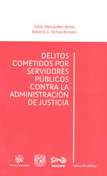 DELITOS COMETIDOS POR SERVIDORES PÚBLICOS CONTRA LA ADMINISTRACIÓN DE JUSTICIA