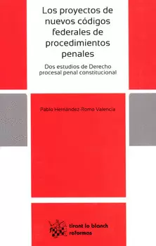 LOS PROYECTOS DE NUEVOS CODIGOS FEDERALES DE PROCEDIMIENTOS PENALES