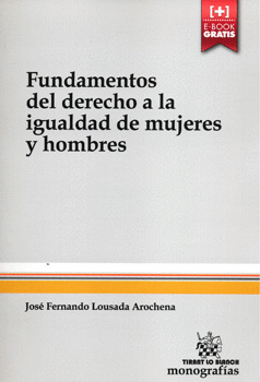 FUNDAMENTOS DEL DERECHO A LA IGUALDAD DE MUJERES Y HOMBRES