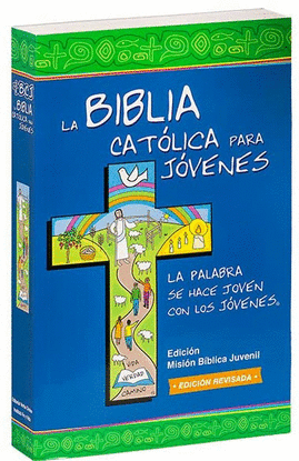 LA BIBLIA CATOLICA PARA JOVENES. [VERSION MISION BIBLICA JUVENIL, EDICION REVISADA, 3A ED.]