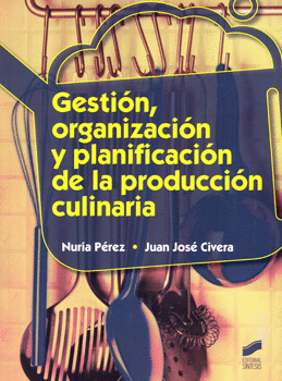 GESTION ORGANIZACION Y PLANIFICACIÓN DE LA PRODUCCIÓN CULINARIA