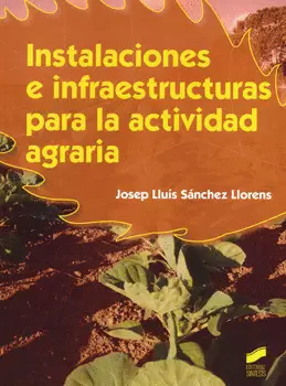INSTALACIONES E INFRAESTRUCTURAS PARA LA ACTIVIDAD AGRARIA