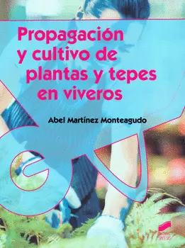 PROPAGACIÓN Y CULTIVO DE PLANTAS Y TEPES EN VIVEROS