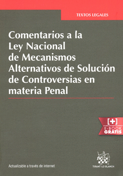 COMENTARIOS A LA LEY NACIONAL DE MECANISMOS ALTERNATIVOS DE SOLUCIÓN DE CONTROVERSIAS EN MATERIA PEN