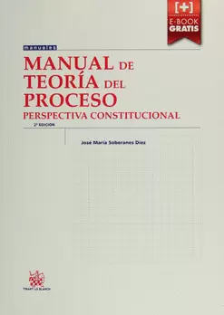 MANUAL DE TEORÍA DEL PROCESO PERSPECTIVA CONSTITUCIONAL