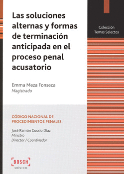 LAS SOLUCIONES ALTERNAS Y FORMAS DE TERMINACIÓN ANTICIPADA EN EL PROCESO PENAL ACUSATORIO