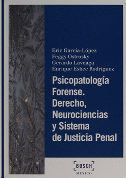 PSICOPATOLOGIA FORENSE, DERECHO NEUROCIENCIAS Y SISTEMA DE  JUDICIAL PENAL