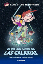 AGUS Y LOS MONSTRUOS 5:EL DIA DEL LIBRO DE LAS GALAXIAS