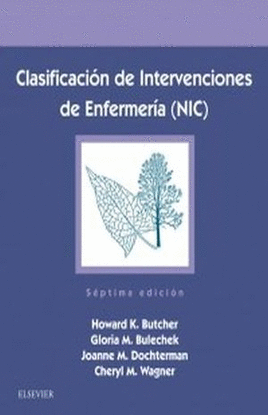 CLASIFICACION DE INTERVENCIONES DE ENFERMERIA (NIC) / 7 ED.