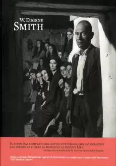 W. EUGENE SMITH MAS REAL QUE LA REALIDAD