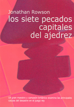 LOS SIETE PECADOS CAPITALES DEL AJEDREZ