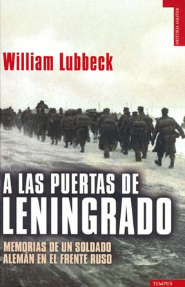 A LAS PUERTAS DE LENINGRADO MEMORIAS DE UN SOLDADO ALEMAN