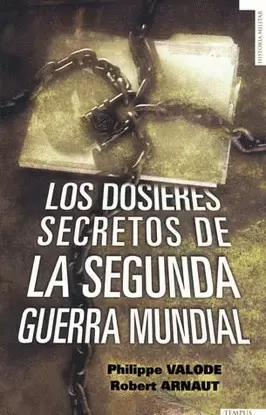 DOSIERES SECRETOS DE LA SEGUNDA GUERRA MUNDIAL, LOS