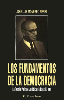 LOS FUNDAMENTOS DE LA DEMOCRACIA LA TEORÍA POLÍTICO JURÍDICA DE HANS KELSEN