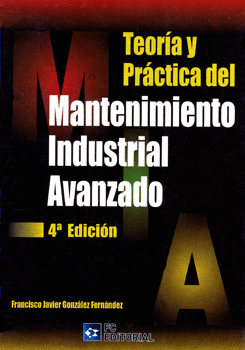 TEORÍA Y PRÁCTICA DEL MANTENIMIENTO INDUSTRIAL AVANZADO