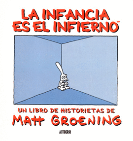LA INFANCIA ES EL INFIERNO