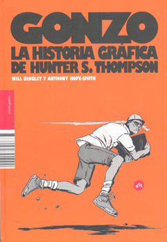 GONZO LA HISTORIA GRÁFICA DE HUNTER S THOMPSON