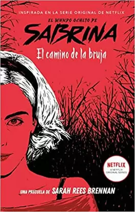MUNDO OCULTO DE SABRINA, EL. EL CAMINO DE LA BRUJA