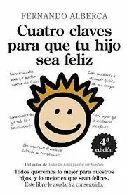 CUATRO CLAVES PARA QUE TU HIJO SEA FELIZ (ED. REV)