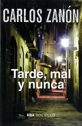 TARDE, MAL Y NUNCA