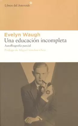 UNA EDUCACIÓN INCOMPLETA. AUTOBIOGRAFÍA PARCIAL
