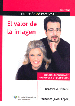 EL VALOR DE LA IMAGEN RELACIONES PUBLICAS Y PROTOCOLO