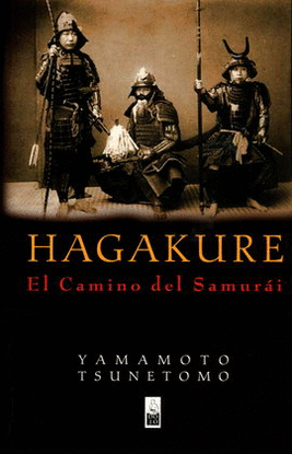 HAGAKURE. EL CAMINO DEL SAMURÁI