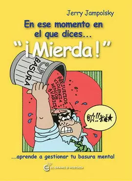 EN ESE MOMENTO EN EL QUE DICES ¡MIERDA!... APRENDE A GESTIONAR TU BASURA MENTAL