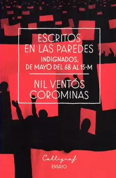 ESCRITOS EN LAS PAREDES INDIGNADOS DE MAYO DEL 68 AL 15M