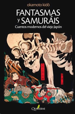 FANTASMAS Y SAMURAIS - CUENTOS MODERNOS DEL VIEJO JAPON