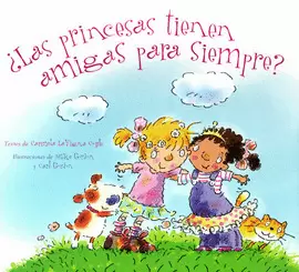 LAS PRINCESAS TIENEN AMIGAS PARA SIEMPRE