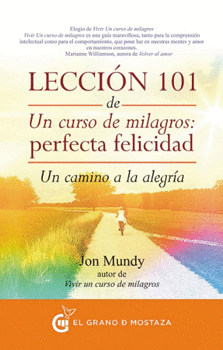 LECCIÓN 101 DE UN CURSO DE MILAGROS PERFECTA FELICIDAD UN CAMINO A LA ALEGRÍA