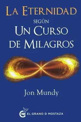 ETERNIDAD SEGÚN UN CURSO DE MILAGROS, LA