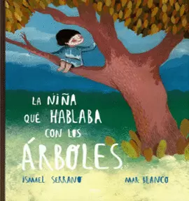 LA NIÑA QUE HABLABA CON LOS ARBOLES