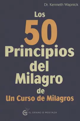50 PRINCIPIOS DEL MILAGRO DE UN CURSO DE MILAGROS, LOS