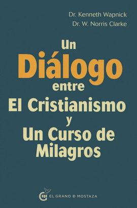 UN DIÁLOGO ENTRE EL CRISTIANISMO Y UN CURSO DE MILAGROS