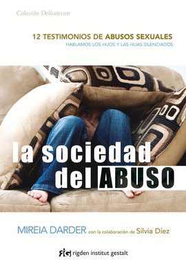 SOCIEDAD DEL ABUSO, LA. 12 TESTIMONIOS DE ABUSOS SEXUALES