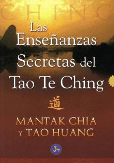 ENSEÑANZAS SECRETAS DEL TAO TE CHING, LAS