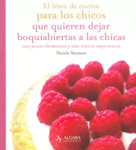 LIBRO DE COCINA PARA LOS CHICOS QUE QUIEREN DEJAR BOQUIABIERTAS A LAS CHICAS