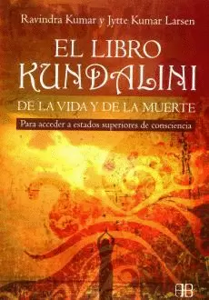 LIBRO KUNDALINI DE LA VIDA Y DE LA MUERTE, EL