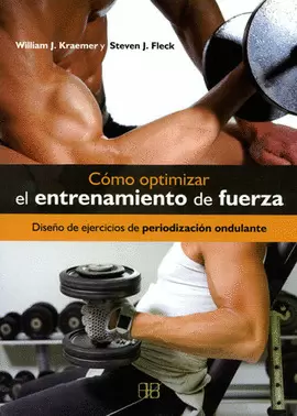 COMO OPTIMIZAR EL ENTRENAMIENTO DE FUERZA